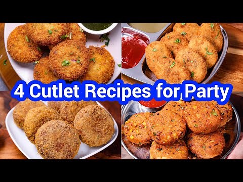 4 Easy & Crispy Cutlet Recipes | 4 Irresistible Cutlet - Party Appetizers Everyone Will Love