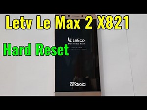 LeEco (Letv) Le Max 2 X821 Hard Reset or Pattern Unlock Easy Trick With Keys