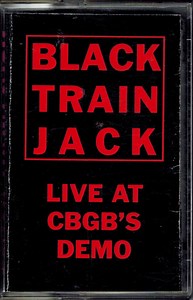 Black Train Jack - Live At CBGB's Demo