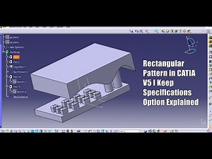 Rectangular Pattern I Catia V5 I Keep Specifications I explained in detail