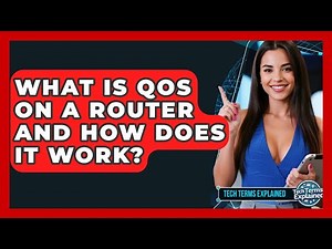 What Is QoS On A Router And How Does It Work? - Tech Terms Explained