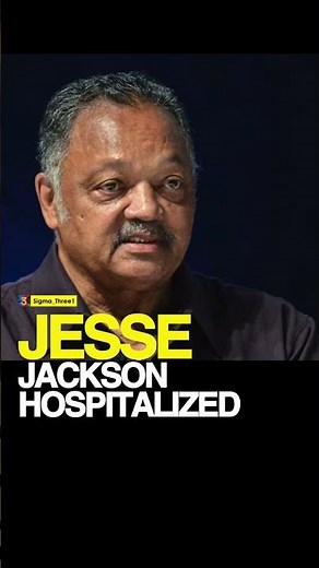 Civil Rights Leader Jesse Jackson Hospitalized With PSP Diagnosis