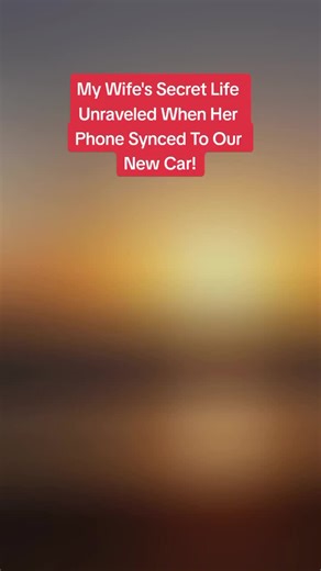 My Wife's Secret Life Unraveled When Her Phone Synced To Our New Car! #cheating #stories #question #dating #wife #husbandandwife #women