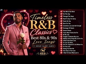 Timeless R&B Classics 💖 Best 80s & 90s Love Songs (1 Hour Slow Jams Playlist) |Soulful Romantic Hits