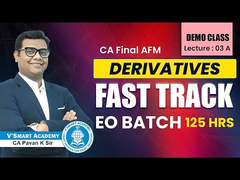 Demo 03A|New CA Final AFM Lectures Derivatives| CA Pavan Karmele| Fast Track EO Batch 2025/26 Exams