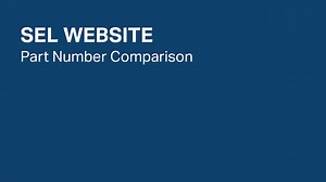 Part Number Comparison in SEL Website - SEL Video Portal