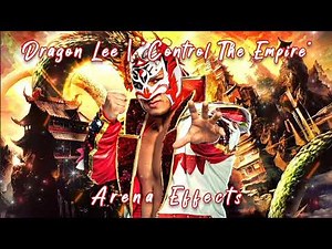 [WWE] Dragon Lee Theme Arena Effects | "Control The Empire"