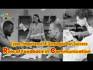 Master the Role of Feedback in Communication: Types, Importance, & Strategies for Success