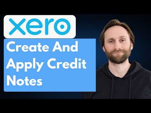 Xero Invoices-How to Create and Apply Credit Notes [Full Guide 2026]