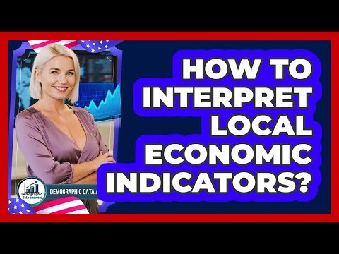 How To Interpret Local Economic Indicators?