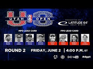 Pro Tour: Utah Open presented by Latitude 64 - LIVE ROUND 2