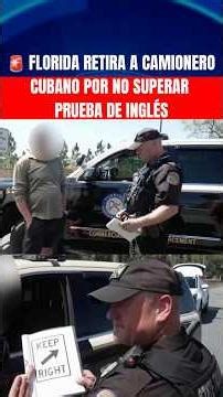 🚨 FLORIDA REMOVES CUBAN TRUCK DRIVER FOR FAILING ENGLISH TEST