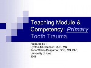 Teaching Module &amp; Competency: Primary Tooth Trauma - SlideServe