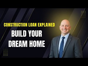 Construction Loans Explained | How to Build Your Dream Home Step by Step