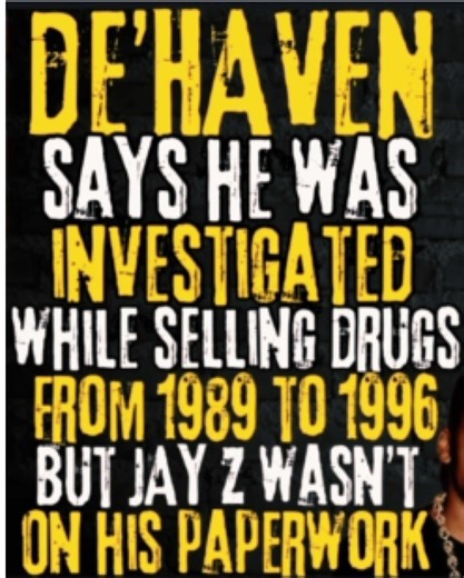 De’Haven Speaks Out: Claims Jay-Z Wasn’t Named in Investigation Paperwork 👀 In a resurfaced clip, De’Haven Irby opens up about his past, saying he and Jay-Z were both involved in the streets back in the day. According to De’Haven, when authorities were investigating their activities between 1989 and 1996, he noticed something that didn’t sit right with him — he claims Jay-Z’s name allegedly never appeared on any official paperwork. Now De’Haven is raising eyebrows, questioning how that could’ve