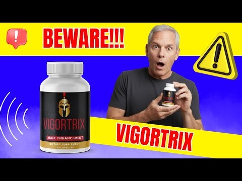 VIGORTRIX - (( WATCH THIS!! )) - VigorTRIX Reviews - Vigortrix Supplement - Vigortrix for Men