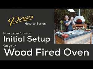 How to Series | Initial Setup Wood Fire Pizza Oven - Piazza