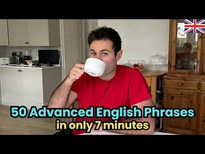 50 Advanced Colloquial English Phrases in 7 Minutes.