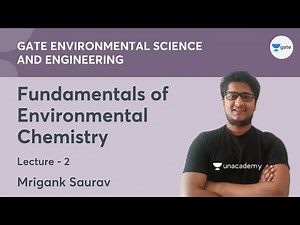 L 2 | Fundamentals of Environmental Chemistry | GATE Environmental Science & Engineering