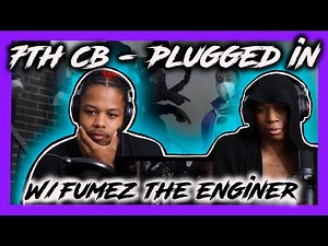 #7th CB - Plugged In W/ Fumez The Engineer REACTION