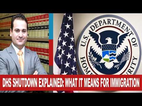 DHS SHUTDOWN EXPLAINED: WHAT IT MEANS FOR IMMIGRATION, ICE, AND TRAVELERS