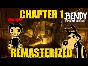 BENDY AND THE INK MACHINE CHAPTER 1 REMASTERIZED | NEW MAP (UPDATE)