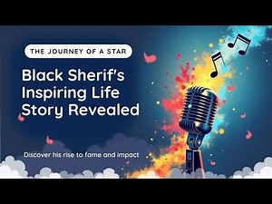 Black Sherif: The Untold Life Story & Rise to Stardom