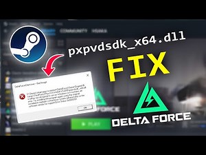 How to fix pxpvdsdk_x64.dll error in Delta force (easy fix)