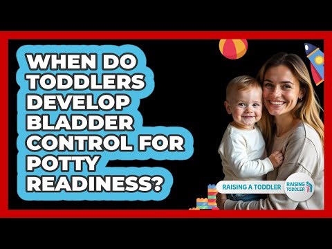 When Do Toddlers Develop Bladder Control For Potty Readiness? - Raising A Toddler
