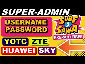 SURF2SAWA ADMIN USERNAME & PASSWORD YOTC,ZTE,SKYWORTH,HUAWEI