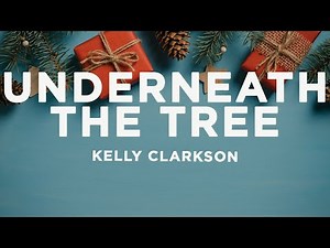 Kelly Clarkson - Underneath the Tree (Lyrics)