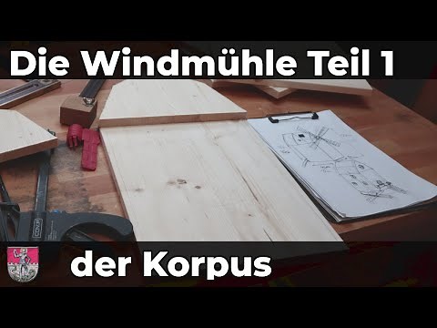 Windmühle selber bauen - Teil 1
