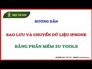 Hướng dẫn Sao lưu và Chuyển dữ liệu iPhone bằng phần mềm 3u Tools #ngocthoshop #3utools