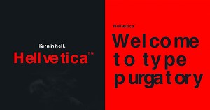 'hellvetica' is a terrible take on an iconic typeface created to scare graphic designers