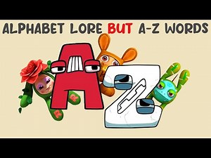 Alphabet Lore but A-Z words | Alphabet Lore - all about
