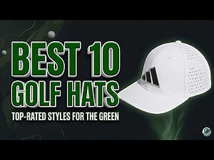 Best 10 Golf Hats for 2026: Top Performance & Style Picks!