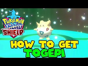 How to get TOGEPI in Pokemon Sword & Shield