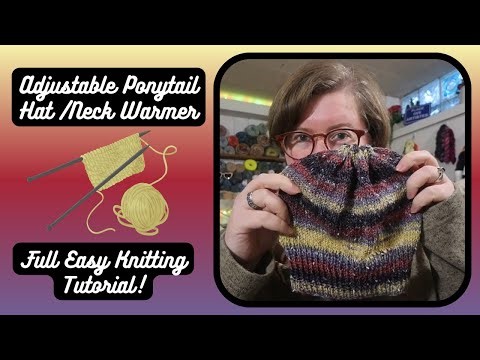 Adjustable Ponytail Hat/Neck Warmer - Full Easy KnittingTutorial!
