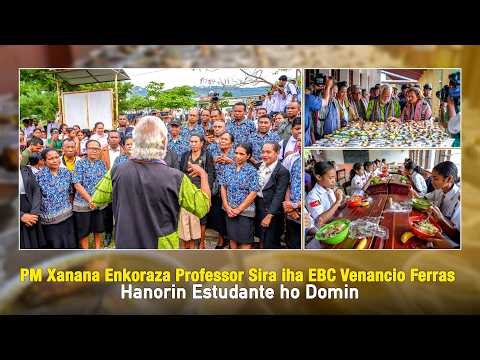PM Xanana Enkoraza Professor Sira Iha EBC Venancio Ferras Hanorin Estudante Ho Domin