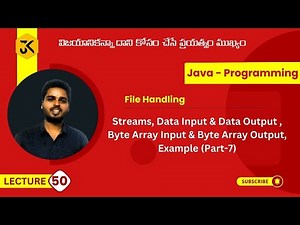 50|Java| File Handling | Streams| Data Input & Output | Byte Array Input & Output| Example |Part-VII