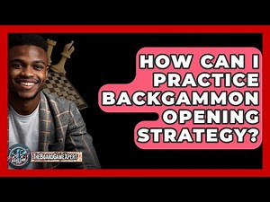 How Can I Practice Backgammon Opening Strategy? - The Board Game Xpert