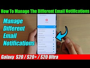 Galaxy S20/S20+: How To Manage The Different Email Notifications