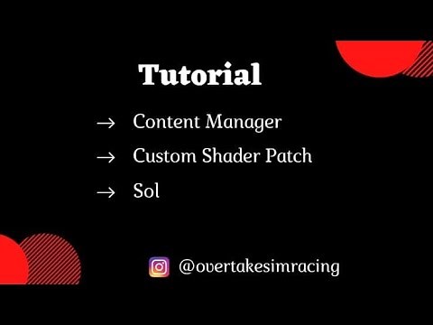 TUTORIAL: INSTALLATION OF CONTENT MANAGER, CUSTOM SHADERS, PATCHES, AND SUN | SIM RACING | ASSETT...