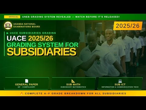 UACE 2025/2026 Subsidiary Subjects Grading Guide – Full Breakdown