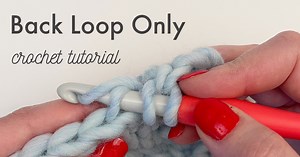 Back Loop Only (BLO) for Crochet