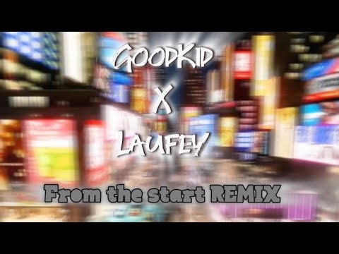 GoodKid X Laufey From The start remix (FULL SONG)