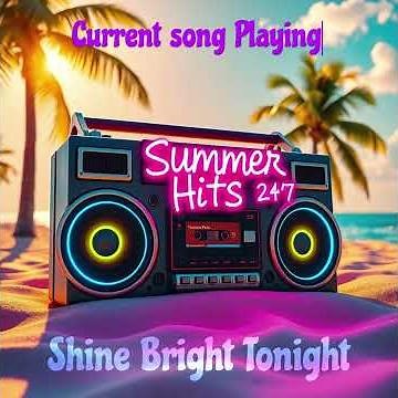 Shine Bright Tonight--Summer Hits 2024 – The Hottest Vibes for Your Playlist! 🔥🎶"