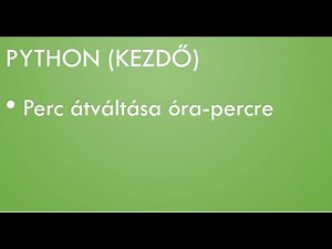 Python kezdő - Perc átváltása óra-percre