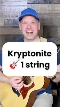 How do you play Kryptonite by 3 Doors Down on 1 string of the guitar?
