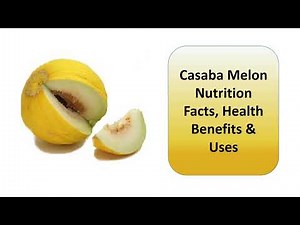 Casaba Melon Nutrition Facts, Health Benefits & Uses